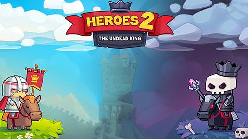 download Heroes 2: The undead king apk